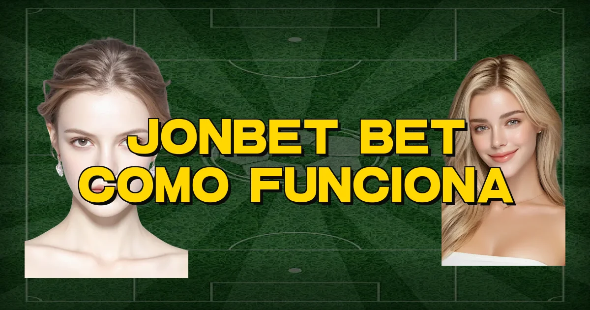 Jonbet Bet Como Funciona Oficial