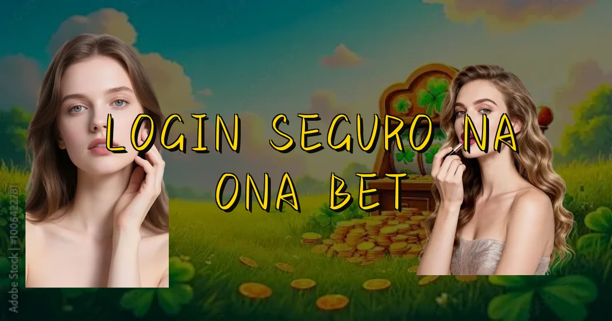 Login Seguro Na Ona Bet Oficial