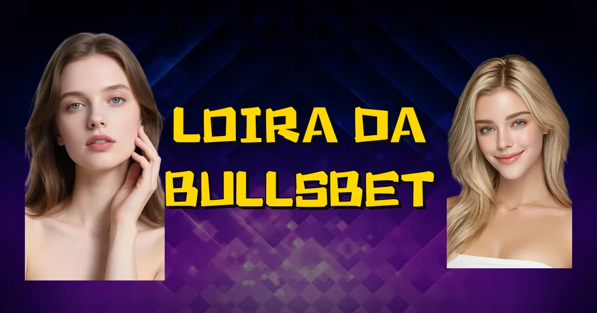 Loira Da Bullsbet Oficial
