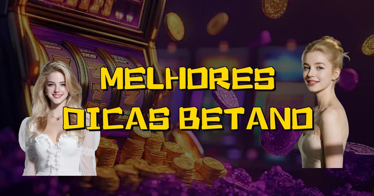 Melhores Dicas Betano Oficial