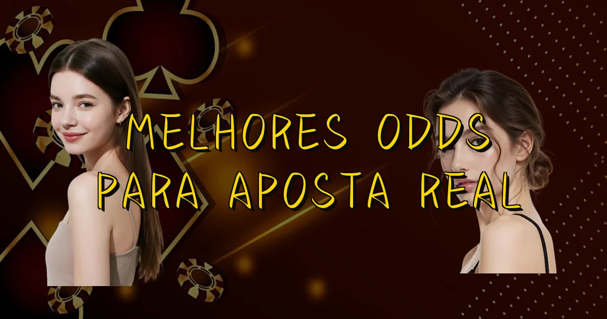 Melhores Odds Para Aposta Real Oficial