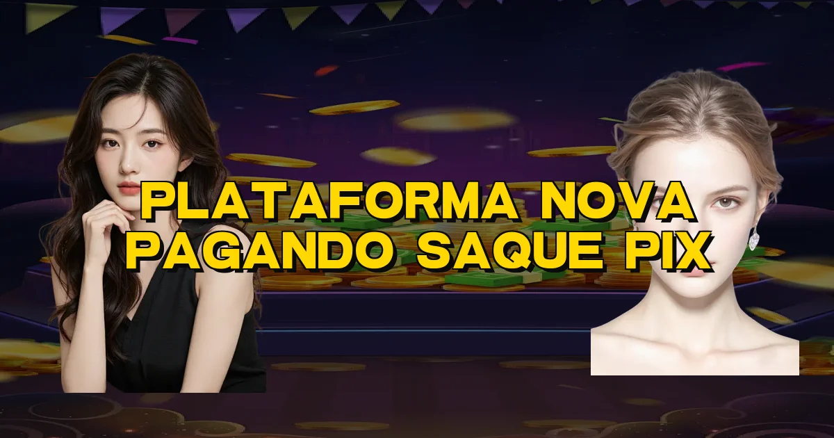 Plataforma Nova Pagando Saque Pix Oficial