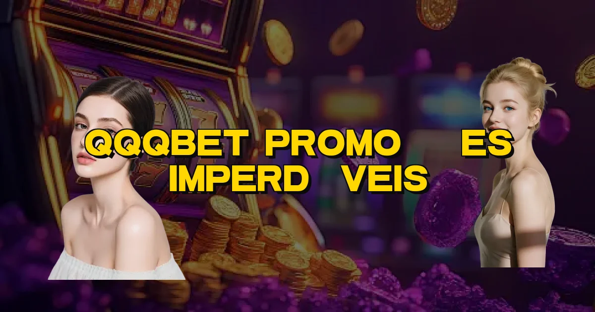 Qqqbet Promoções Imperdíveis Oficial