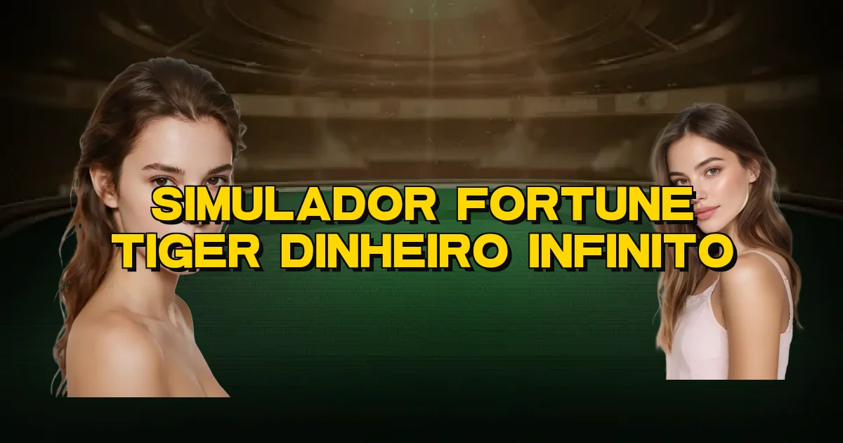 Simulador Fortune Tiger Dinheiro Infinito Oficial