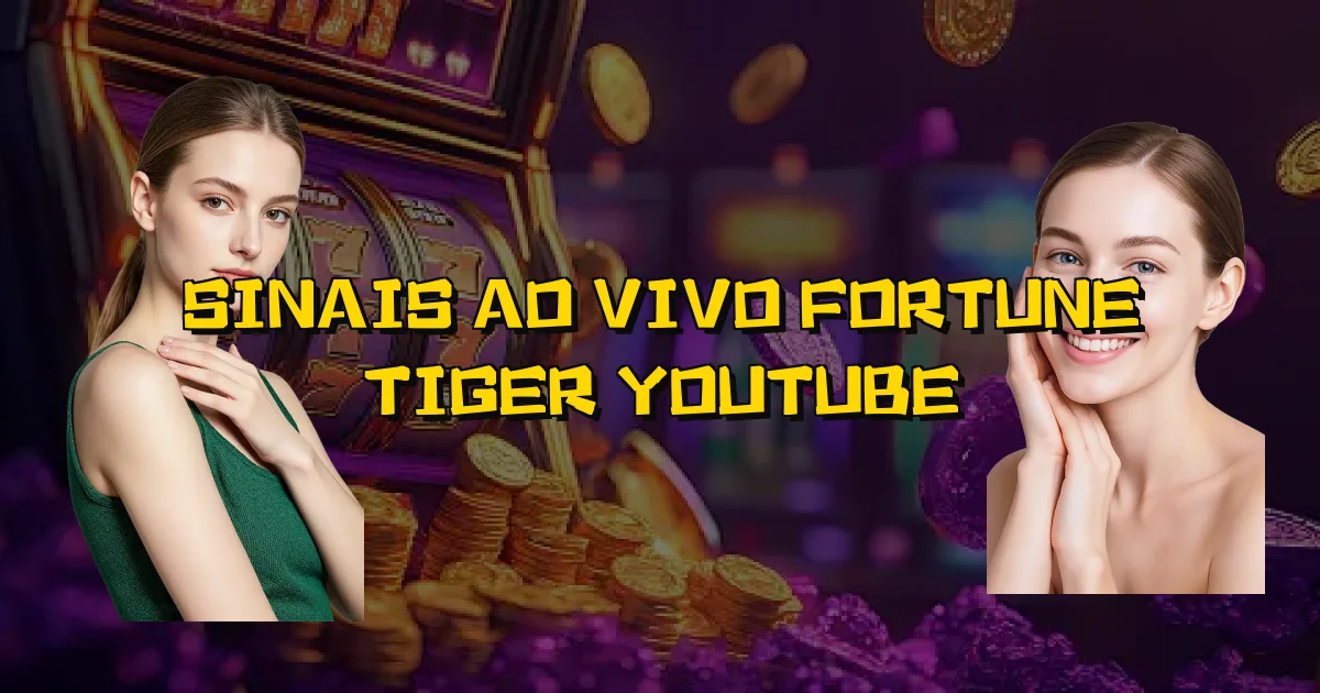 Sinais Ao Vivo Fortune Tiger Youtube Oficial