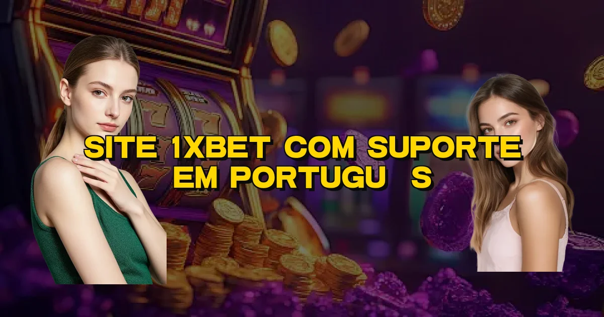 Site 1Xbet Com Suporte Em Português Oficial