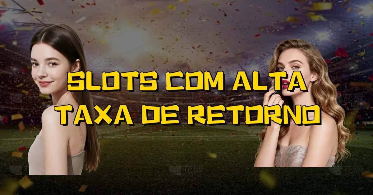 Slots Com Alta Taxa De Retorno Oficial