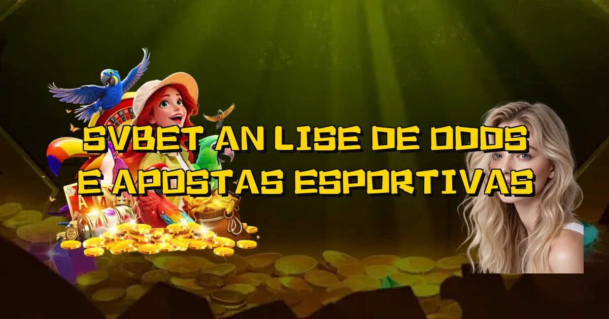 Svbet Análise De Odds E Apostas Esportivas Oficial