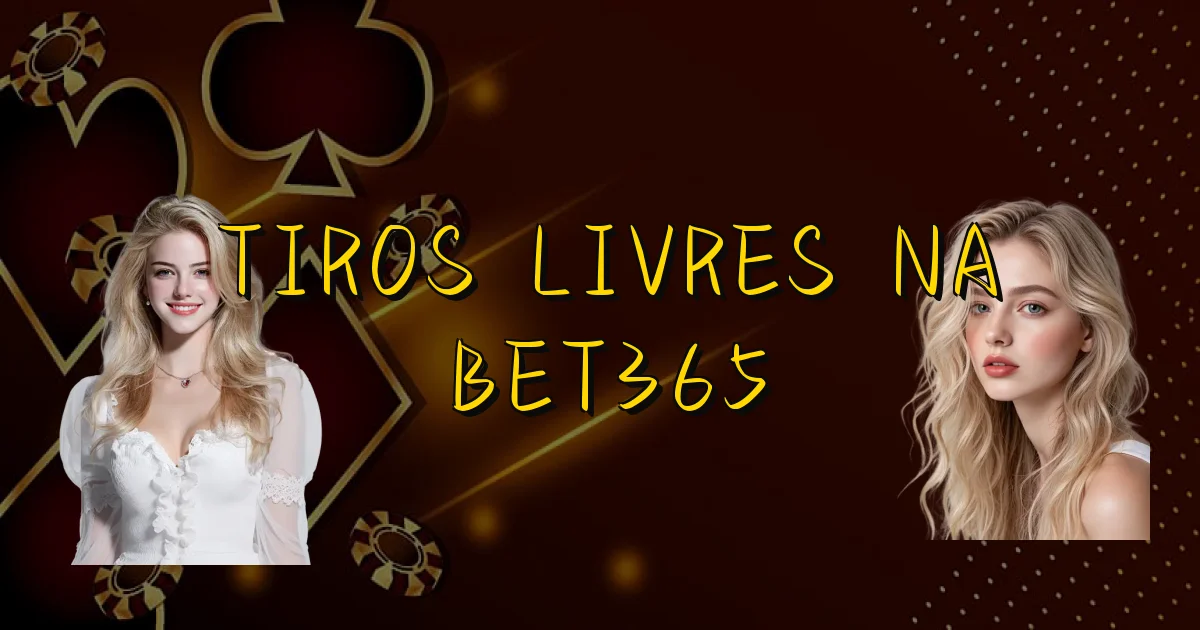 Tiros Livres Na Bet365 Oficial